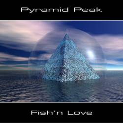 Pyramid Peak : Fish'n Love